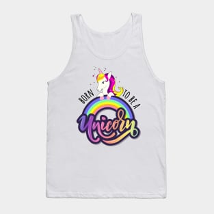 Born To Be A Unicorn - Funny Cute Unicorn Girly Quote Tank Top